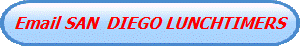 Email SAN  DIEGO LUNCHTIMERS 